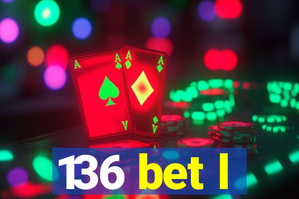 136 bet l